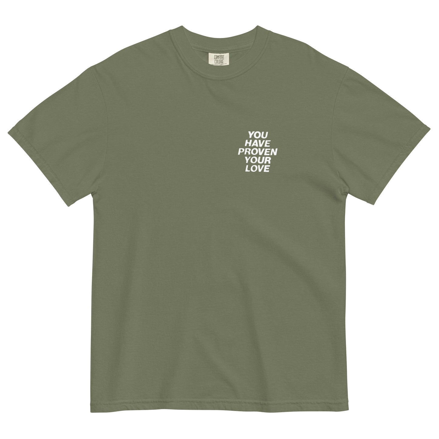 "Proven Your Love" Comfort Colors Tee