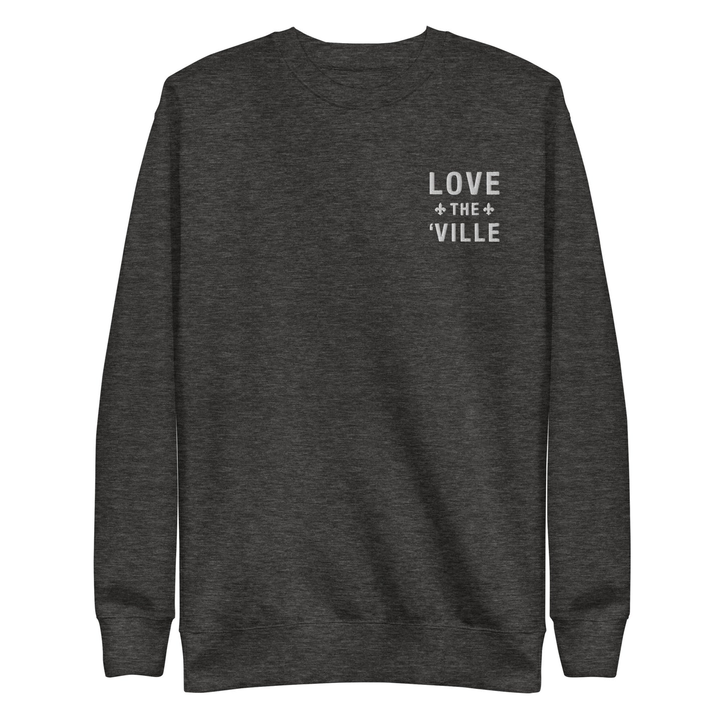 Love The 'Ville Fleur De Lis Unisex Crewneck Embroidered Sweatshirt